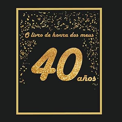 Le livre d'honneur de mes 40 années : thème noir et doré, livre