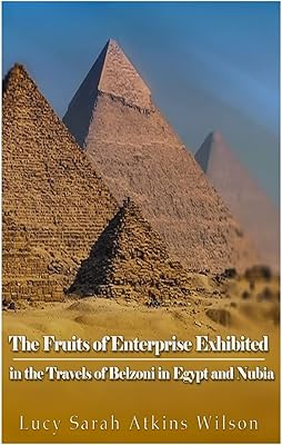 Les fruits de l'entreprise exposés dans les voyages de belzoni en egypte
