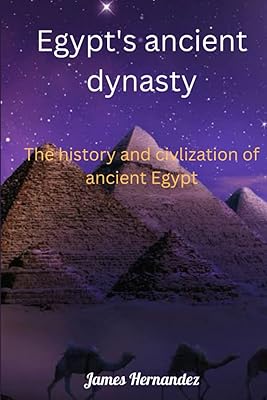 Ancienne dynastie égyptienne : histoire et civilisation de l'égypte ancienne. Plus de choix, moins de dépenses avec Diaytar