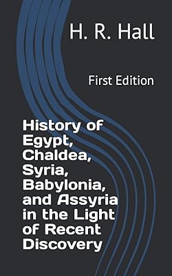 Histoire de l'égypte, de la chaldée, de la syrie, de la babylonie