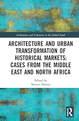 Architecture et transformation urbaine des marchés historiques : cas du moyen-orient