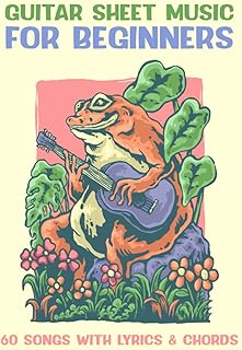 Partitions de guitare pour débutants : 60 chansons avec paroles et accords