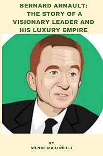 Bernard arnault : l'histoire d'un leader visionnaire et de son empire du luxe. Le meilleur du e-commerce discount réuni sur Diaytar