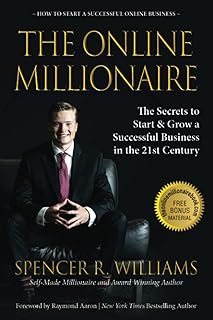 Le millionnaire en ligne : les secrets pour démarrer et développer une entreprise