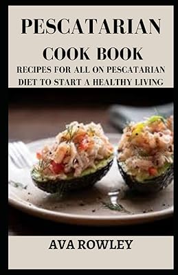 Livre de cuisine pescatarienne : recettes pour tous sur le régime pescatarien pour commencer une vie saine – Photo produit Dakar Sénégal – Livraison rapide Livre de cuisine pescatarienne : recettes pour tous sur le régime pescatarien pour commencer une vie saine. Votre supermarché en ligne au Sénégal, c'est Diaytar