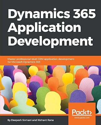 Développement d'applications dynamics 365 : maîtrisez le développement d'applications crm de niveau professionnel