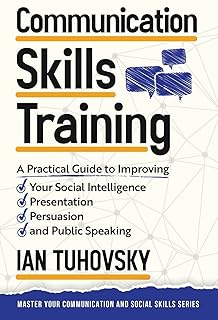 Compétences en communication : un guide pratique pour améliorer votre intelligence sociale, votre