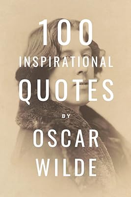100 citations inspirantes d'oscar wilde : un regain d'inspiration et de sagesse