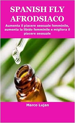 Spanish fly afrodsiaco : augmente la sensation sexuelle féminine, augmente la libido féminine