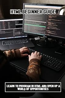 Guide du débutant html : apprenez à programmer en et ouvrez un monde