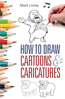 Comment dessiner des dessins animés et des caricatures