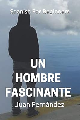 Espagnol pour débutants : un homme fascinant