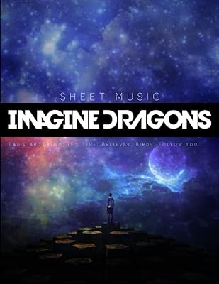 Partition imagine dragons : bad liar, dream, it's time, believer, birds, follow you...