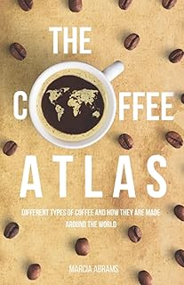 L'atlas du café : différents types de café et comment ils sont fabriqués dans le monde. Toutes les catégories, tous les prix sur Diaytar