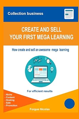Comment créer et vendre votre première méga formation : comment créer et vendre