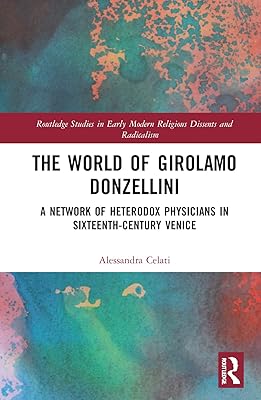 Le monde de girolamo donzellini : un réseau de médecins hétérodoxes dans la venise