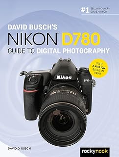 Guide de la photographie numérique du nikon d780 de david busch