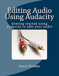 Édition audio avec audacity : commencer à utiliser audacity pour éditer votre audio