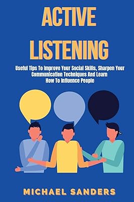 Écoute active : conseils utiles pour améliorer vos compétences sociales, affiner vos techniques