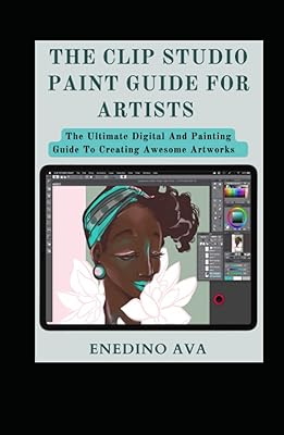 Le guide clip studio paint pour les artistes : le guide ultime du