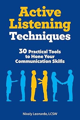 Techniques d'écoute active : 30 outils pratiques pour perfectionner vos compétences en communication
