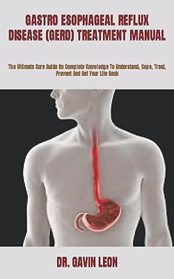 Manuel de traitement du reflux gastro-oesophageal (rgo) : le guide de guérison ultime