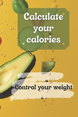 Calculez vos calories : contrôlez votre poids