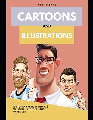 Comment dessiner des dessins animés et des illustrations