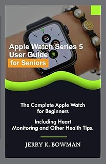 Guide de l'utilisateur de l'apple watch series 5 pour les seniors : complète