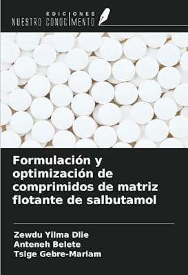 Formulation et optimisation des comprimés de matrice flottante de salbutamol (spanish edition)