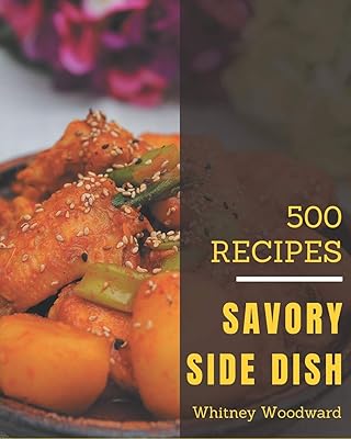 500 recettes de plats d'accompagnement salés : un livre de recettes de plats