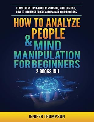 Comment analyser les gens et manipuler l'esprit pour les débutants : 2 livres
