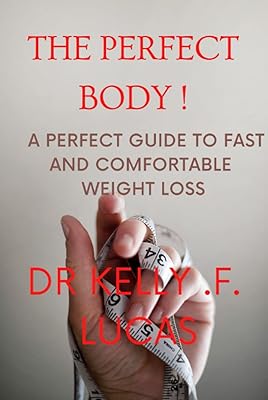 Le corps parfait ! : un guide parfait pour une perte de poids