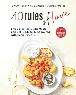 Recettes de déjeuner faciles à préparer avec 40 règles d'amour : profitez