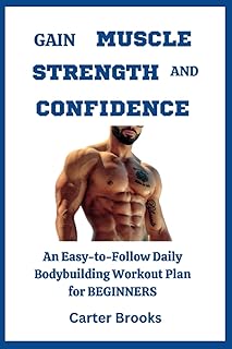 Gagnez du muscle, de la force et de la confiance : un plan