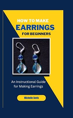Comment fabriquer des boucles d'oreilles pour les débutants : un guide pédagogique