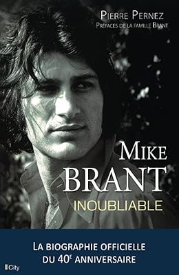Mike brant, inoubliable : la biographie officielle