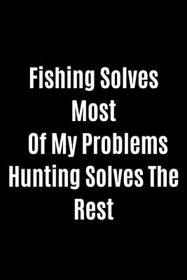 Citation drôle la pêche résout la plupart de mes problèmes la chasse résout