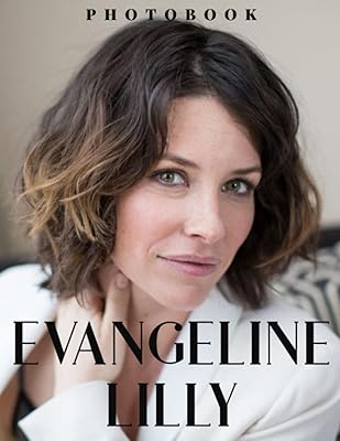 Livre photo d'evangeline lilly : illustrations impressionnantes et attrayantes de la plus