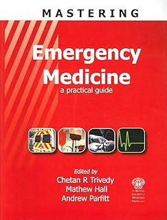 Maîtriser la médecine d'urgence : un guide pratique