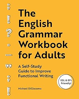 Le cahier d'exercices de grammaire anglaise pour adultes : un guide d'auto-apprentissage