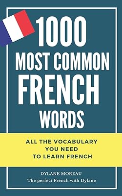 1000 mots français les plus courants : tout le vocabulaire dont vous avez