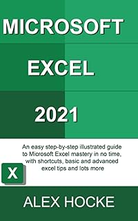 Microsoft excel 2021 : un guide illustré étape par étape pour maîtriser microsoft