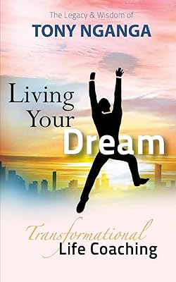 Vivre votre rêve : coaching de vie transformationnel