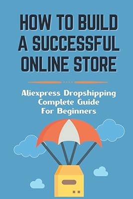 Comment créer une boutique en ligne réussie : guide complet aliexpress dropshipping
