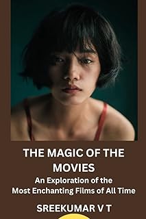 La magie du films : une exploration des films les plus enchanteurs