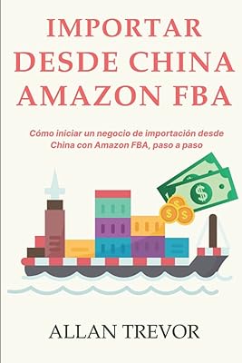 Importer depuis la chine + amazon fba : comment démarrer un commerce d'importation
