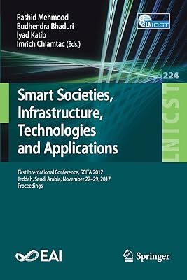 Sociétés intelligentes, infrastructures, technologies et applications : première conférence internationale, scita 2017, jeddah
