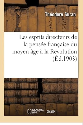 Les esprits directeurs de la pensée française du moyen âge à la révolution