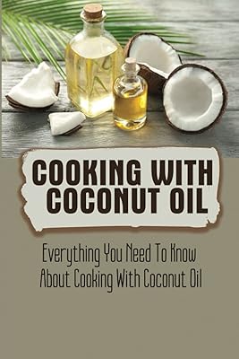 Cuisiner avec de l'huile de coco : tout ce que vous devez savoir